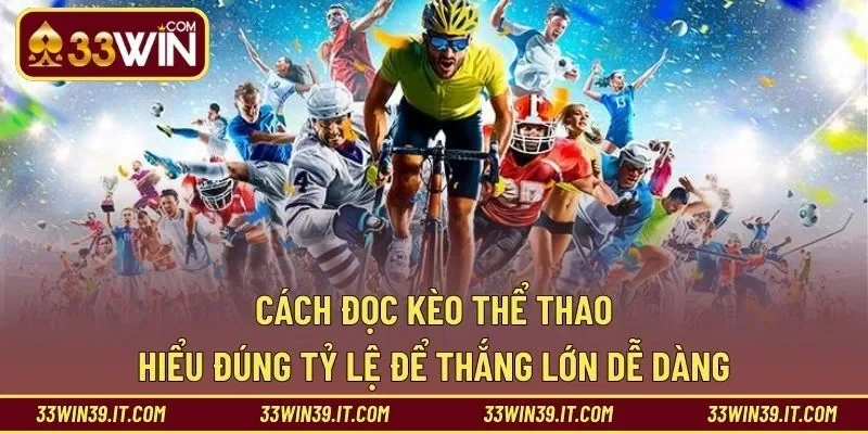 Cách Đọc Kèo Thể Thao – Hiểu Đúng Tỷ Lệ Để Thắng Lớn Dễ Dàng