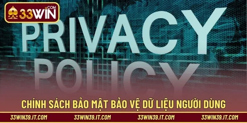 Chính sách bảo mật bảo vệ dữ liệu người dùng