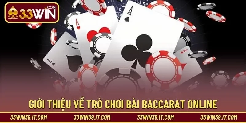 Giới thiệu tổng quan về trò chơi bài baccarat online