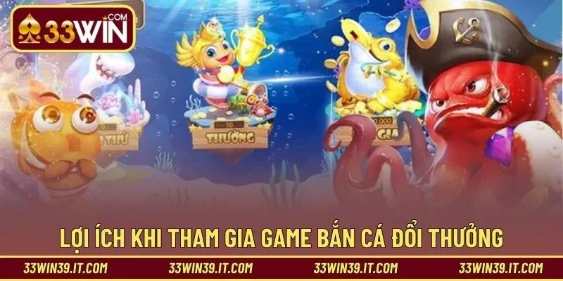 Lợi ích khi tham gia game bắn cá đổi thưởng trực tuyến