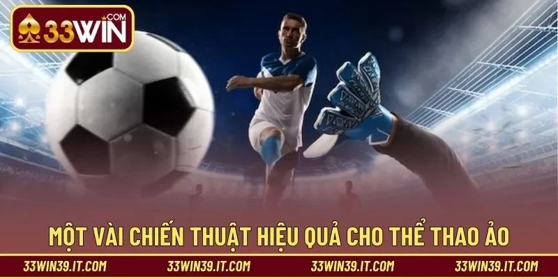 Một vài chiến thuật hiệu quả cho thể thao ảo