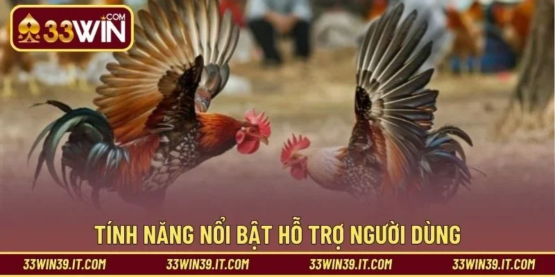 Tính năng nổi bật hỗ trợ người dùng